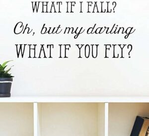 Wall Quote Decal What If I Fall Oh But My Darling What If You Fly Kids Quote Inspirational Wall Art Vinyl Wall Decal