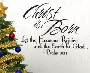 Psalms 96 Christ is Born - Christmas Religious God Christ Christian Bible - Vinyl Large Wall Decal, Quote Design Sticker Graphic, Lettering Art Mural Decor, Saying Decoration